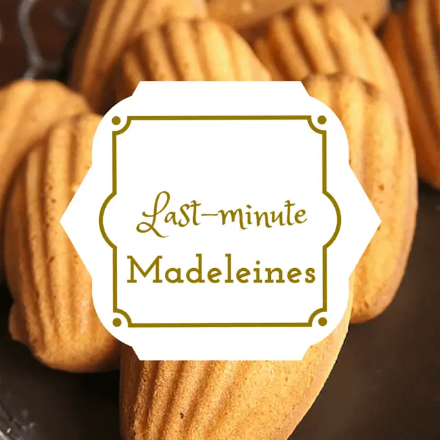 Fantastic last-minute Madeleines Recipe